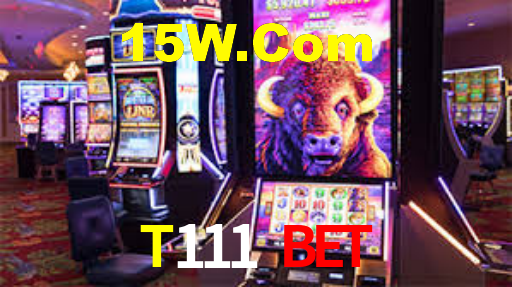 T111 Bet